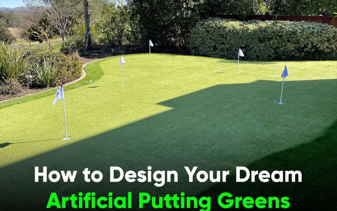13 Essential Tips for Designing the Perfect Artificial Putting Greens in Modesto