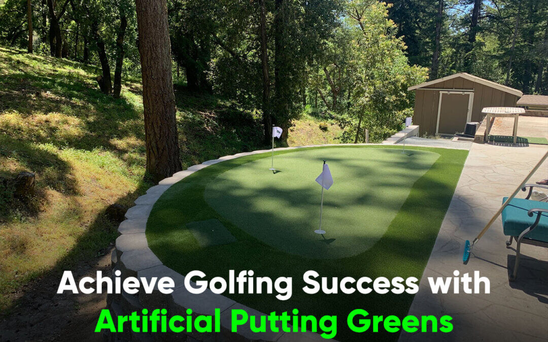 Artificial Putting Greens in Modesto: A Winning Choice for Serious Golfers